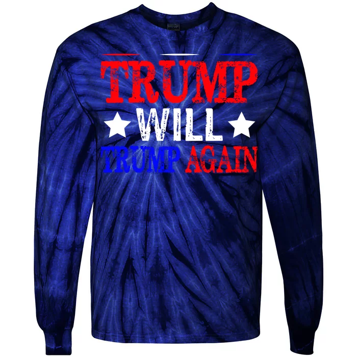 Trump Will Trump Again Tie-Dye Long Sleeve Shirt