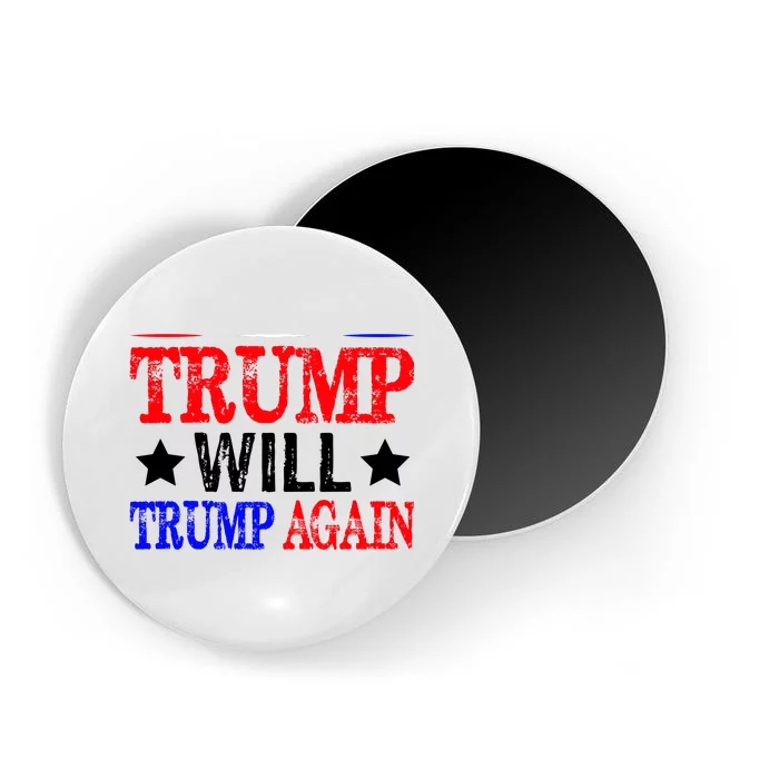 Trump Will Trump Again Magnet