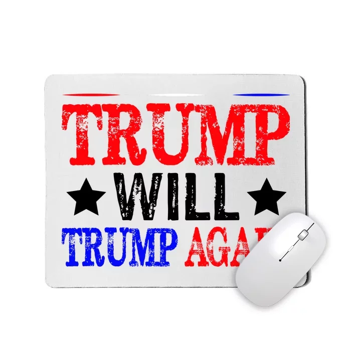 Trump Will Trump Again Mousepad