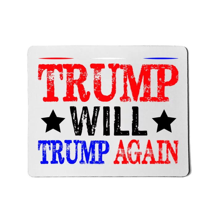 Trump Will Trump Again Mousepad