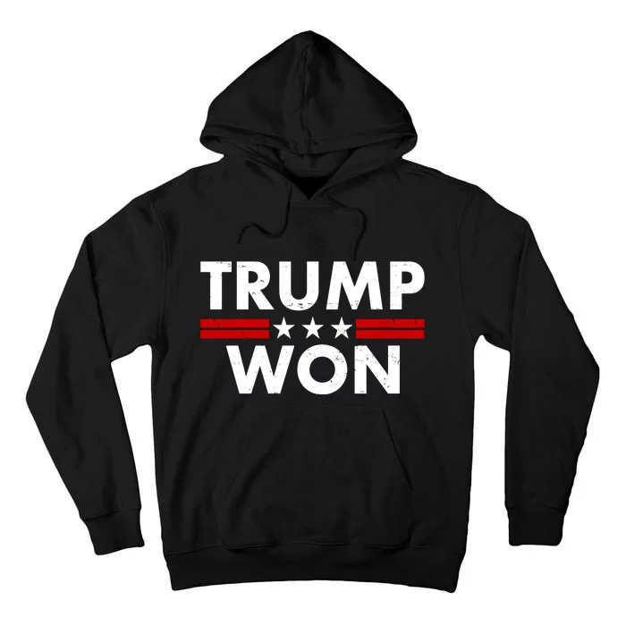 Trump Won 2021 Election Pro Trump Tall Hoodie