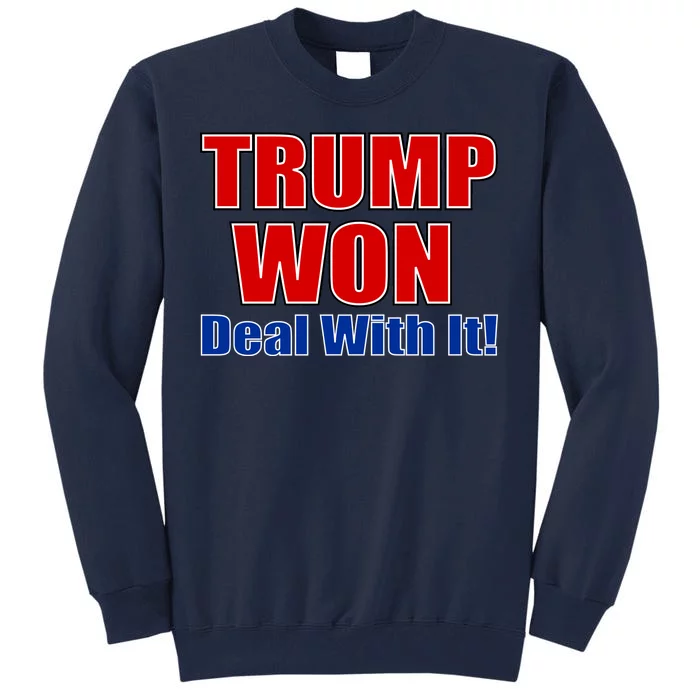 Trump Won Deal With It Tall Sweatshirt