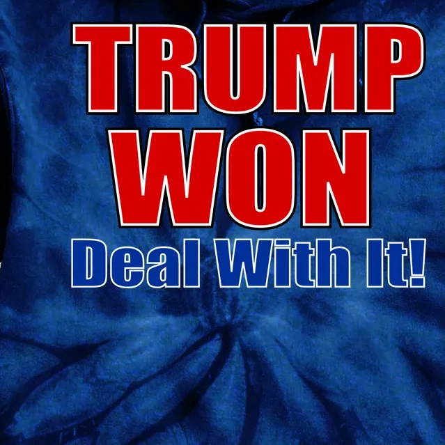 Trump Won Deal With It Tie Dye Hoodie