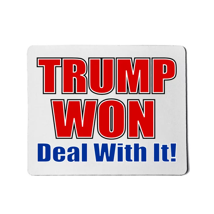 Trump Won Deal With It Mousepad