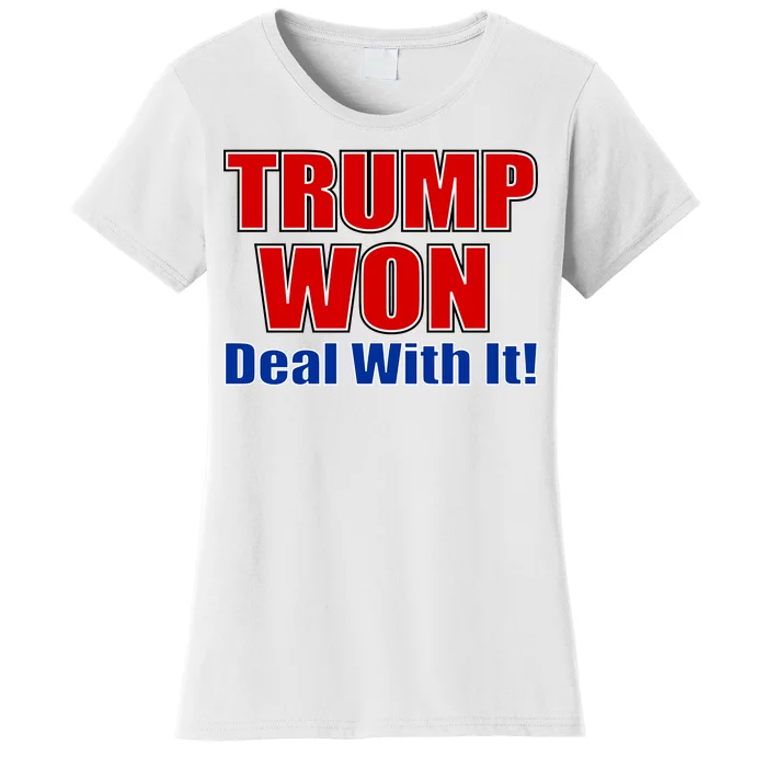 Trump Won Deal With It Women's T-Shirt