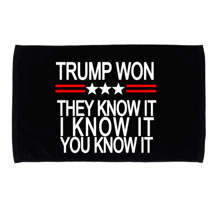 Trump Won They Know It I Know It You Know It Microfiber Hand Towel