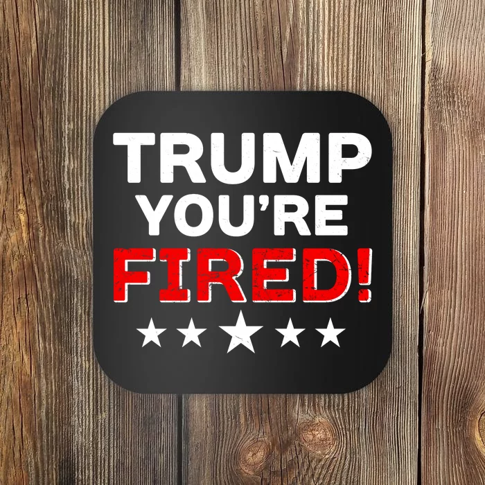 Trump You're Fired! Pro Biden Coaster