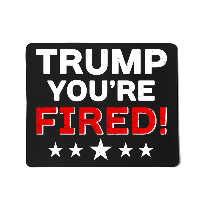 Trump You're Fired! Pro Biden Mousepad