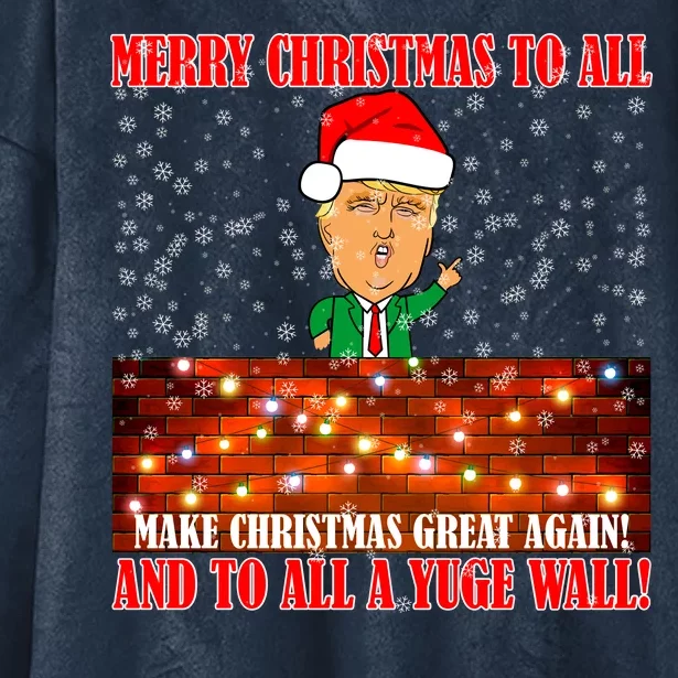 Trump Yuge Merry Chrsitmas To All & Build A Wall Hooded Wearable Blanket