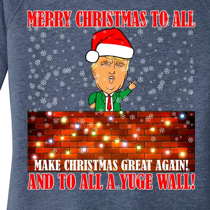 Trump Yuge Merry Chrsitmas To All & Build A Wall Women's Perfect Tri Tunic Long Sleeve Shirt