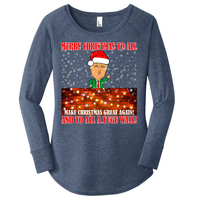 Trump Yuge Merry Chrsitmas To All & Build A Wall Women's Perfect Tri Tunic Long Sleeve Shirt