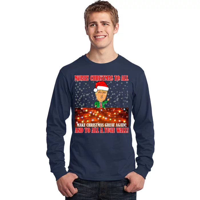 Trump Yuge Merry Chrsitmas To All & Build A Wall Tall Long Sleeve T-Shirt