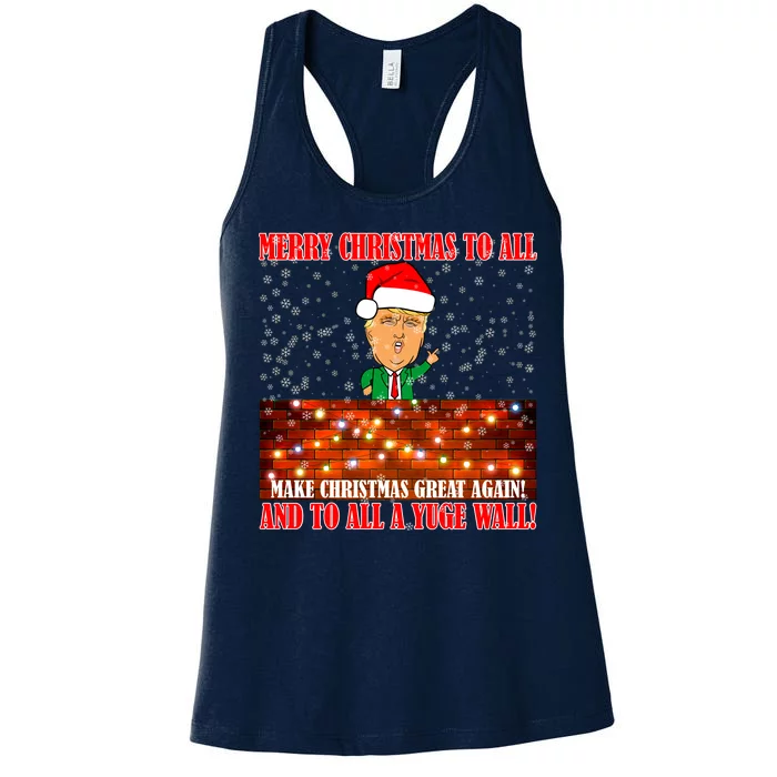 Trump Yuge Merry Chrsitmas To All & Build A Wall Women's Racerback Tank