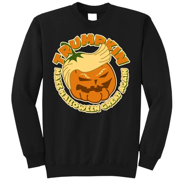 Trumpkin Make Halloween Great Again Fun Pumpkin Tall Sweatshirt