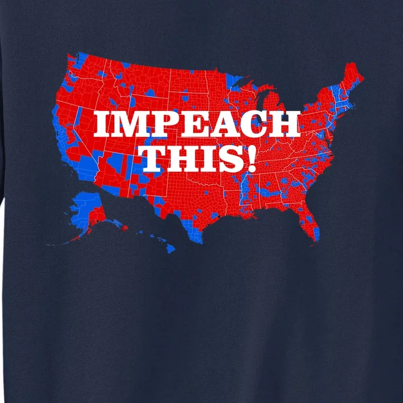 Trump's Impeachment Map Impeach This! Tall Sweatshirt