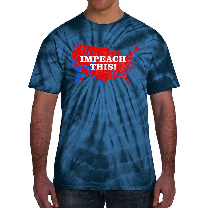 Trump's Impeachment Map Impeach This! Tie-Dye T-Shirt