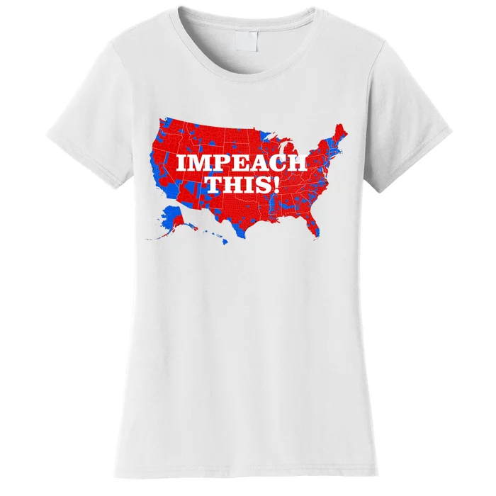 Trump's Impeachment Map Impeach This! Women's T-Shirt