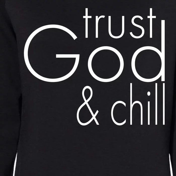 Trust God And Chill Womens California Wash Sweatshirt