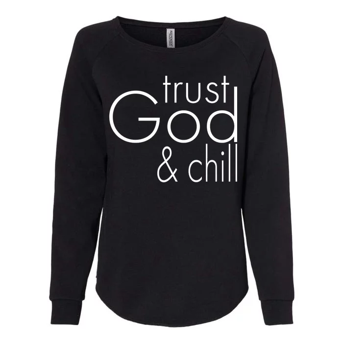 Trust God And Chill Womens California Wash Sweatshirt