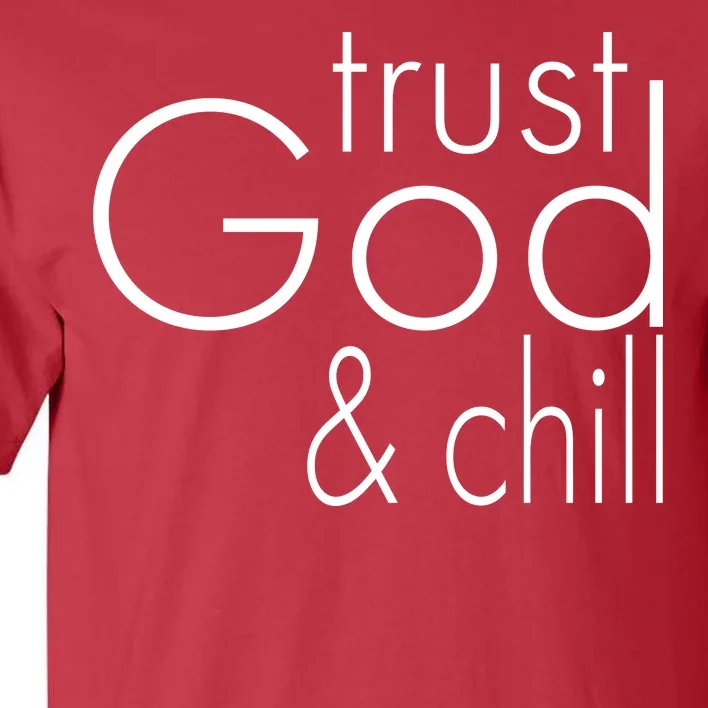 Trust God And Chill Tall T-Shirt