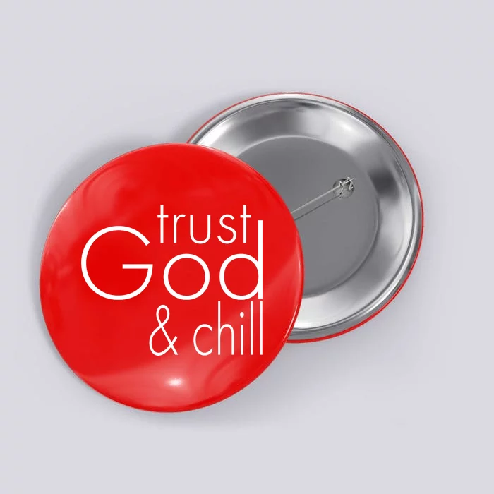 Trust God And Chill Button