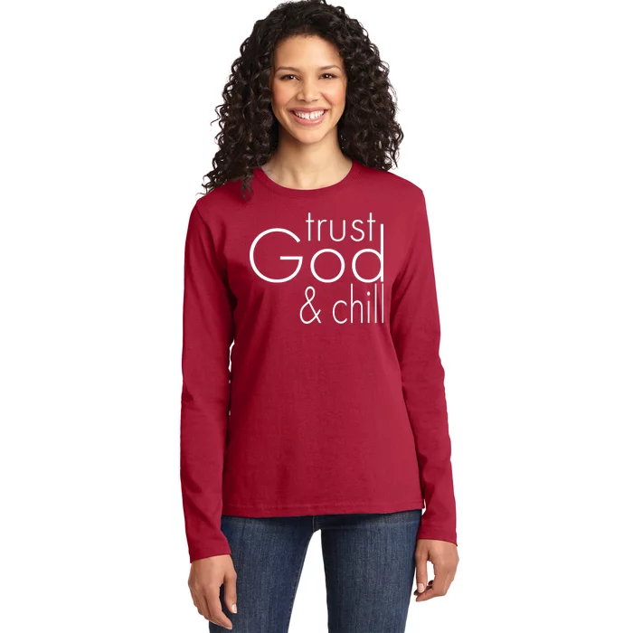 Trust God And Chill Ladies Long Sleeve Shirt