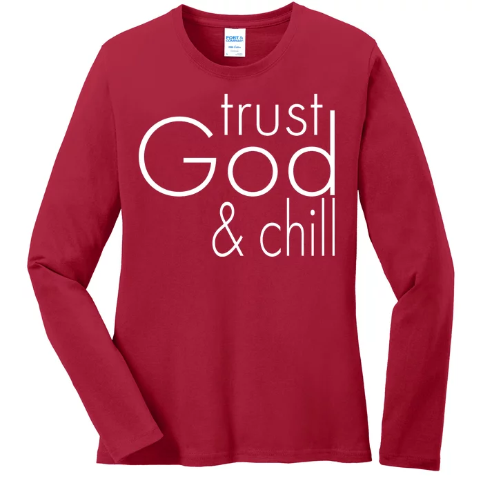 Trust God And Chill Ladies Long Sleeve Shirt