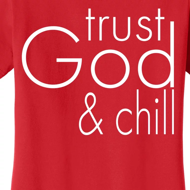 Trust God And Chill Women's T-Shirt