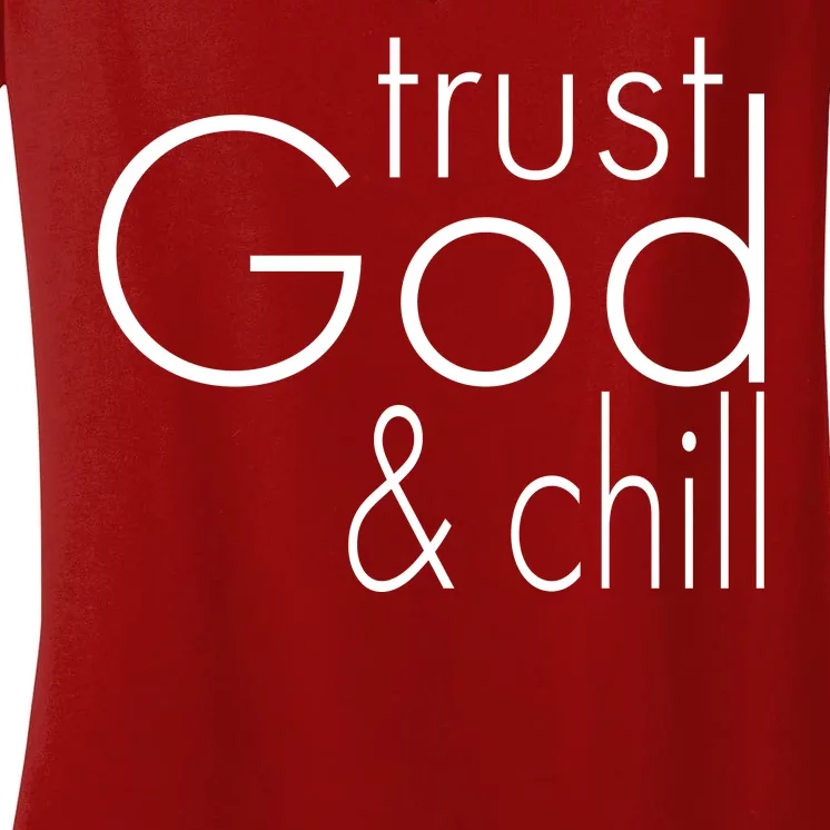 Trust God And Chill Women's V-Neck T-Shirt