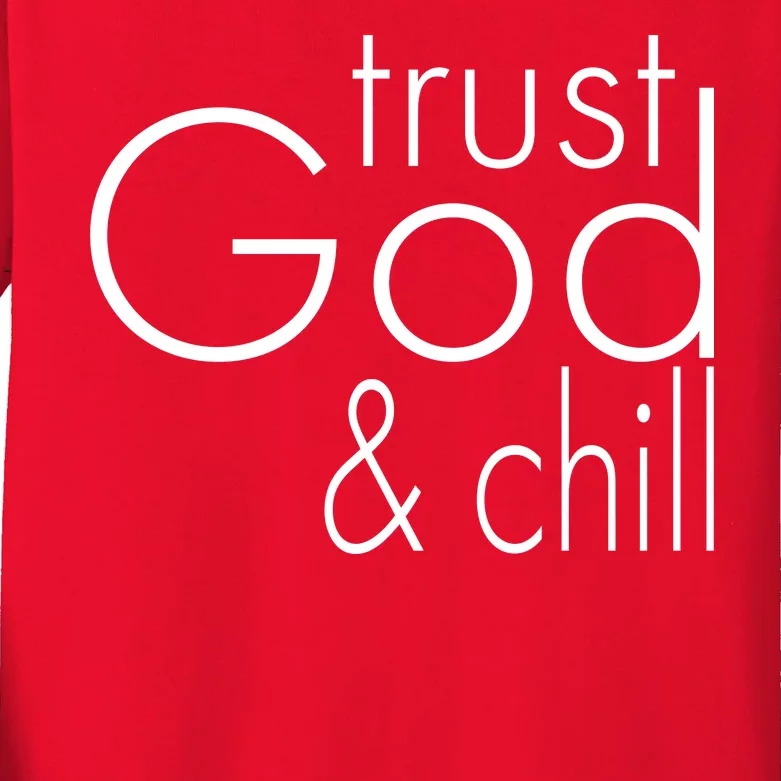 Trust God And Chill Kids Long Sleeve Shirt