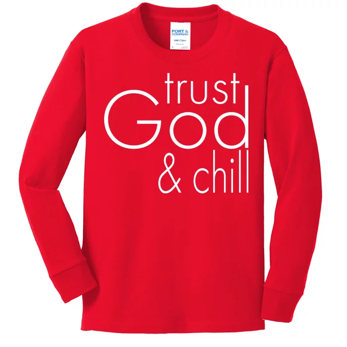 Trust God And Chill Kids Long Sleeve Shirt