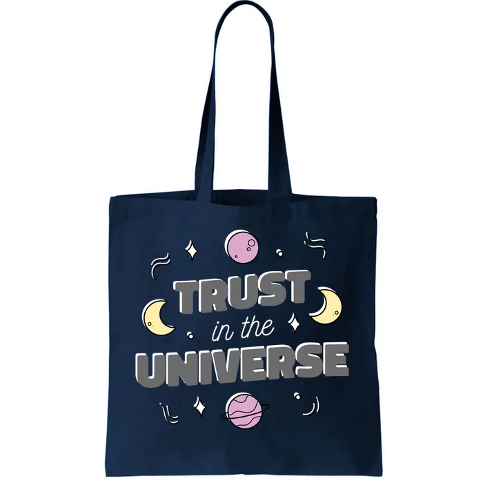 Trust In The Universe Space Tote Bag