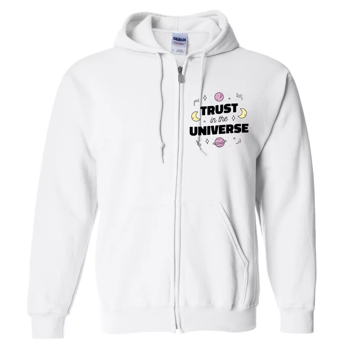 Trust In The Universe Space Full Zip Hoodie