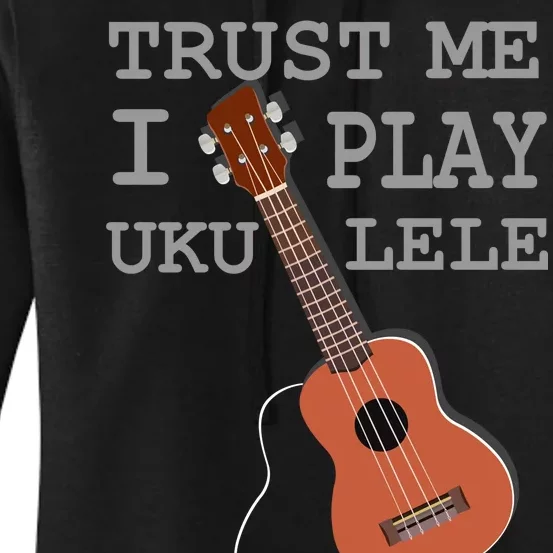 Trust Me I Play Ukulele Women's Pullover Hoodie