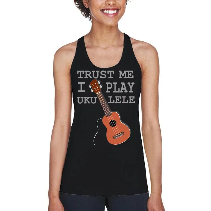 Trust Me I Play Ukulele Women's Racerback Tank