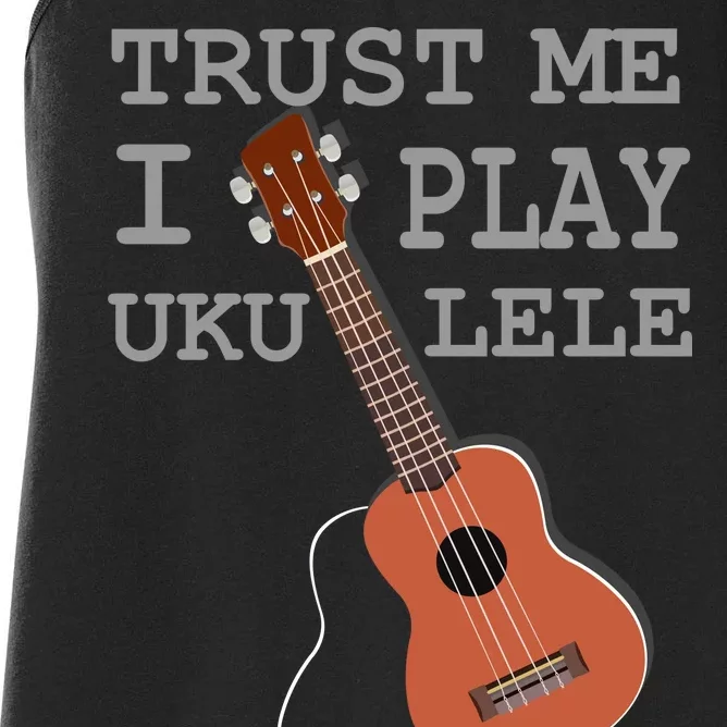 Trust Me I Play Ukulele Women's Racerback Tank