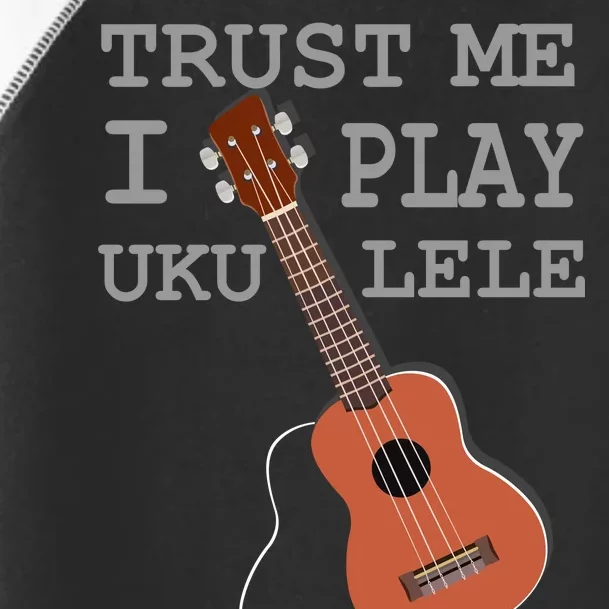 Trust Me I Play Ukulele Toddler Fine Jersey T-Shirt