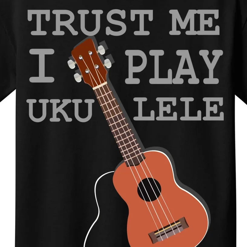 Trust Me I Play Ukulele Kids T-Shirt