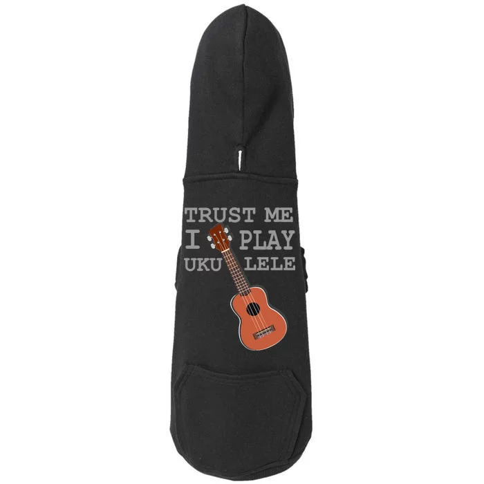 Trust Me I Play Ukulele Funny Music Doggie 3-End Fleece Hoodie