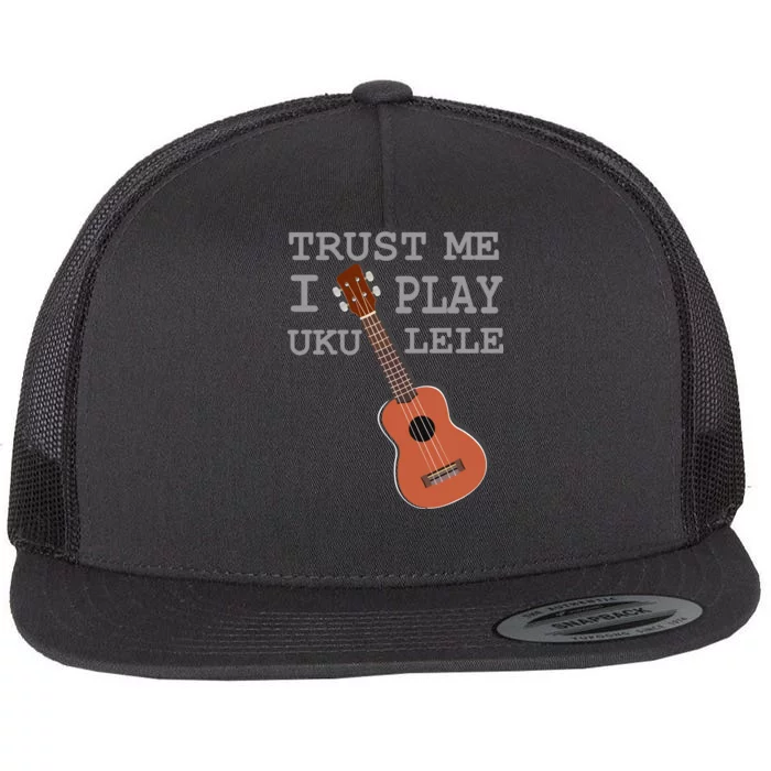 Trust Me I Play Ukulele Funny Music Flat Bill Trucker Hat