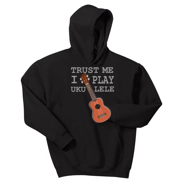 Trust Me I Play Ukulele Funny Music Kids Hoodie