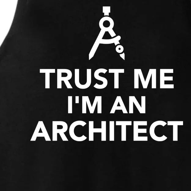 Trust Me I'm A Architect Ladies Tri-Blend Wicking Tank