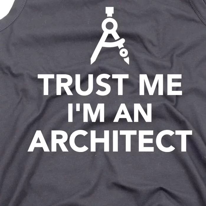 Trust Me I'm A Architect Tank Top