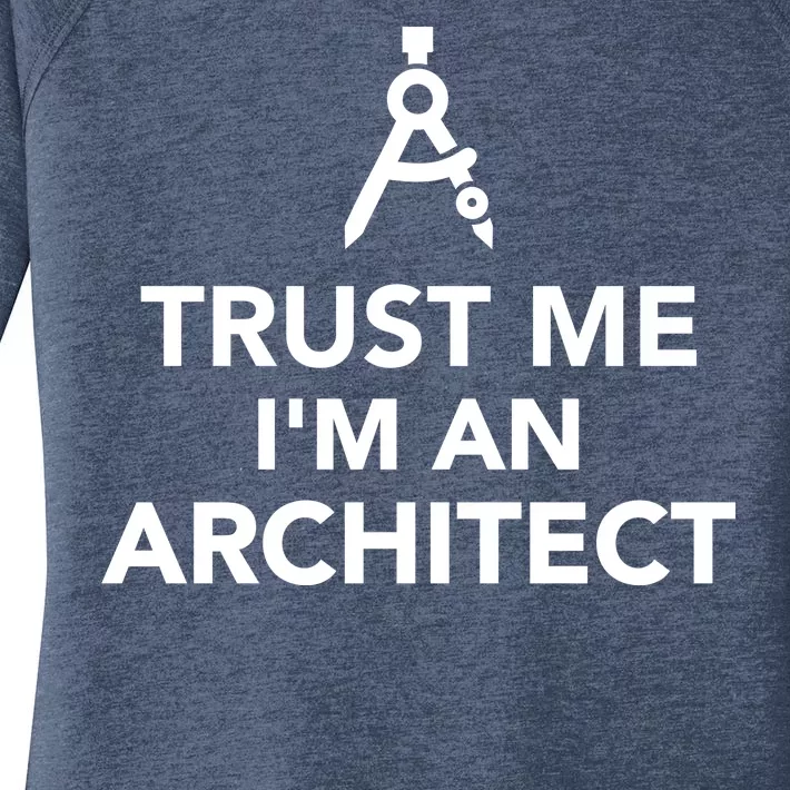 Trust Me I'm A Architect Women's Perfect Tri Tunic Long Sleeve Shirt