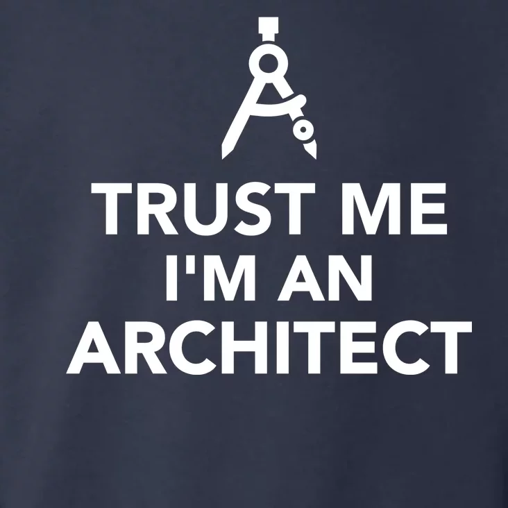 Trust Me I'm A Architect Toddler Hoodie