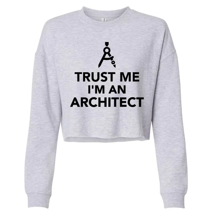 Trust Me I'm A Architect Cropped Pullover Crew