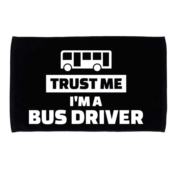 Trust Me I'm A Bus Driver Microfiber Hand Towel