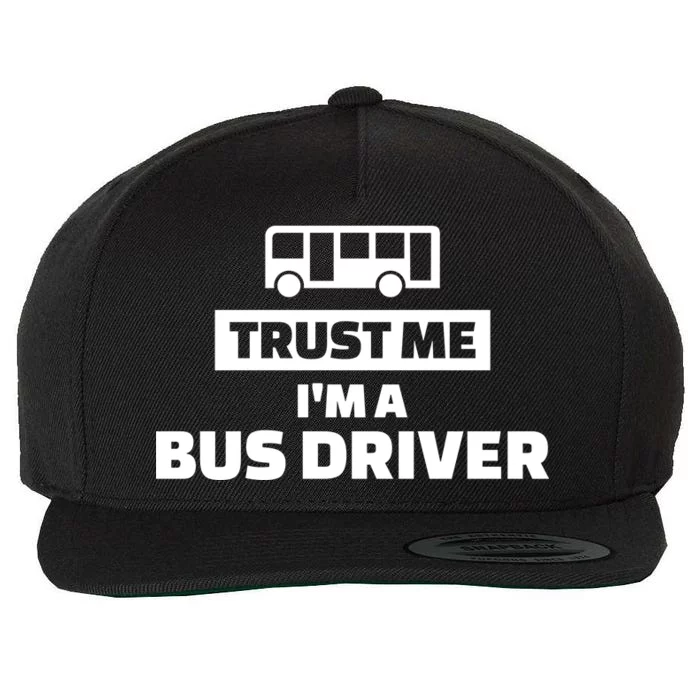 Trust Me I'm A Bus Driver Wool Snapback Cap