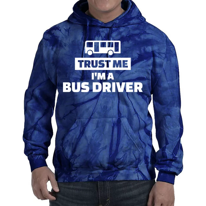 Trust Me I'm A Bus Driver Tie Dye Hoodie