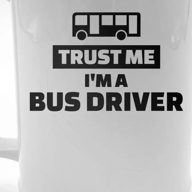 Trust Me I'm A Bus Driver Front & Back Beer Stein